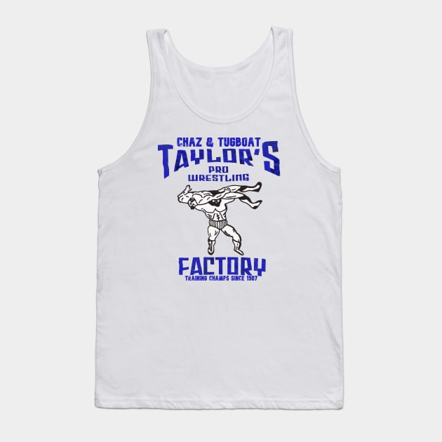 The Taylor’s Pro Wrestling Factory Tank Top by ChazTaylor713